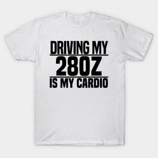 Driving my 280Z is my cardio T-Shirt